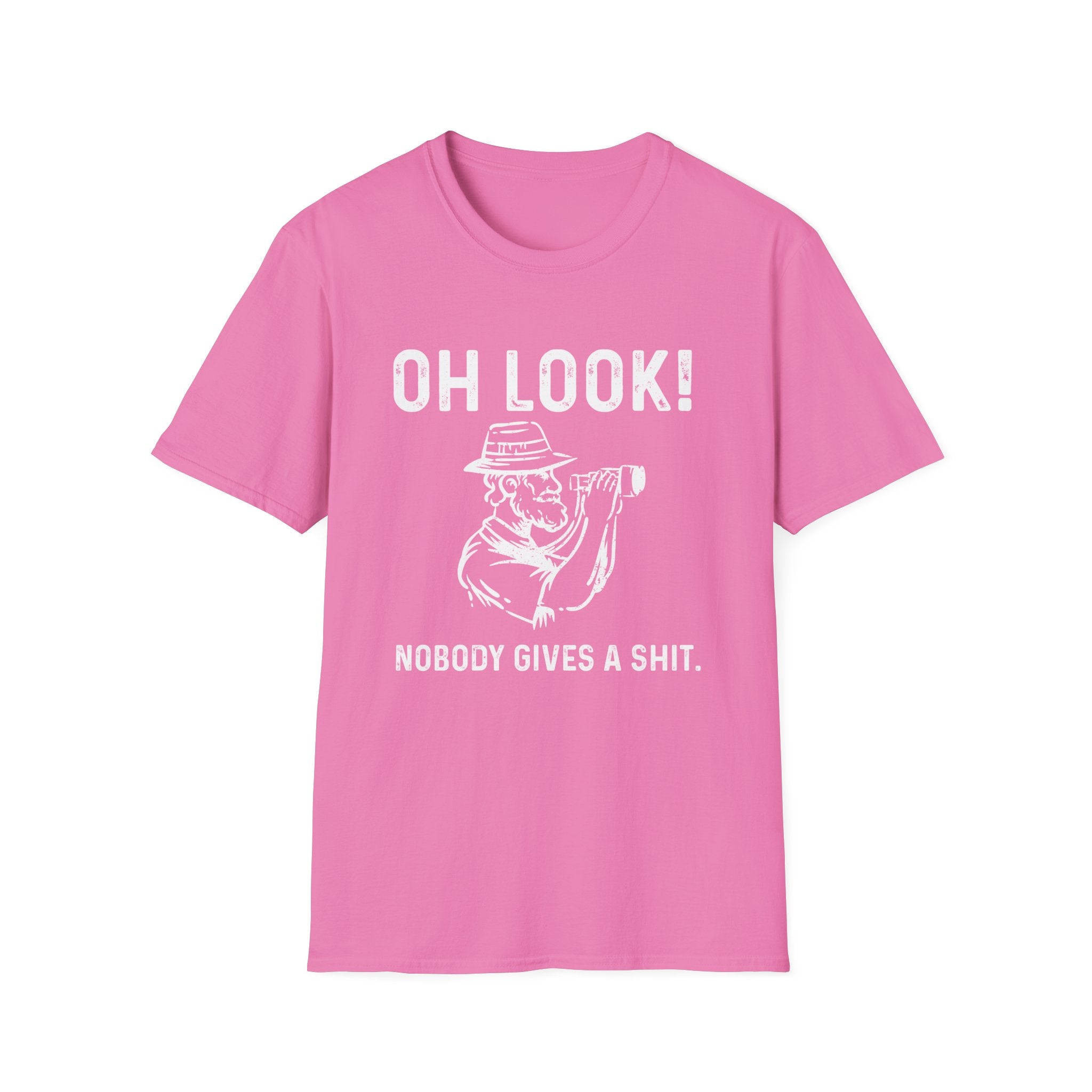 Oh Look - Nobody gives a shit. T-Shirt