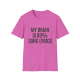 My Brain is 80% Song Lyrics T-Shirt