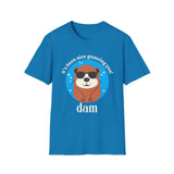 Beaver -it's been nice gnawing you! Dam T-Shirt