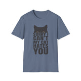 Sorry my cat hates you T-Shirt