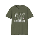 adulthood is too hard would not recommend funny Tshirt