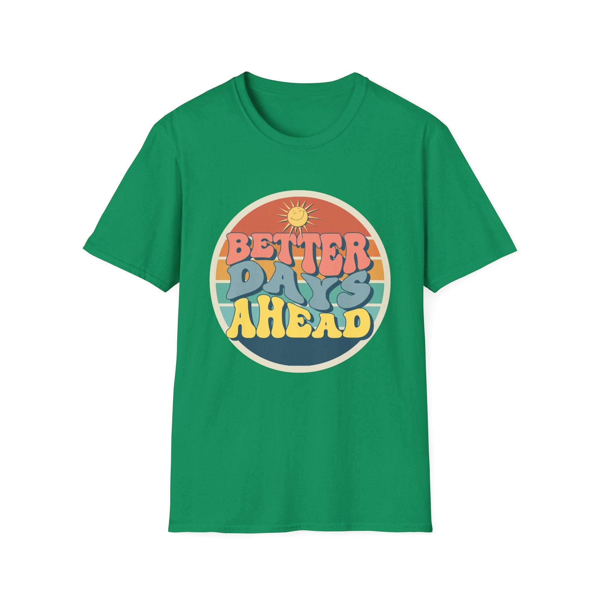 Better Days Ahead T-Shirt