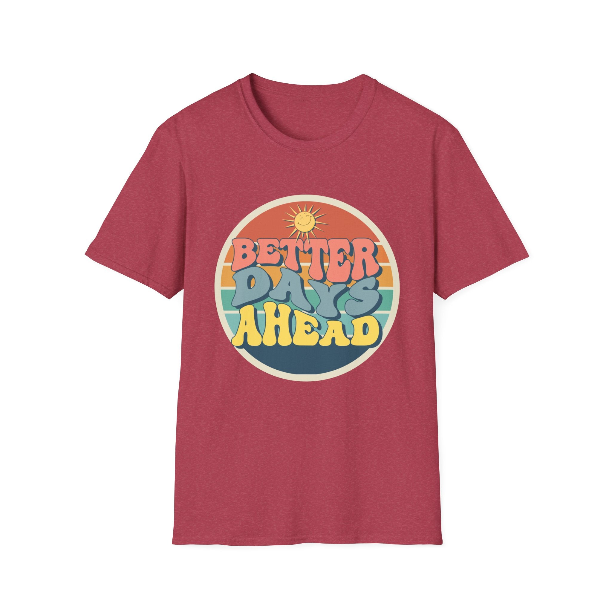 Better Days Ahead T-Shirt