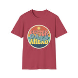 Better Days Ahead T-Shirt