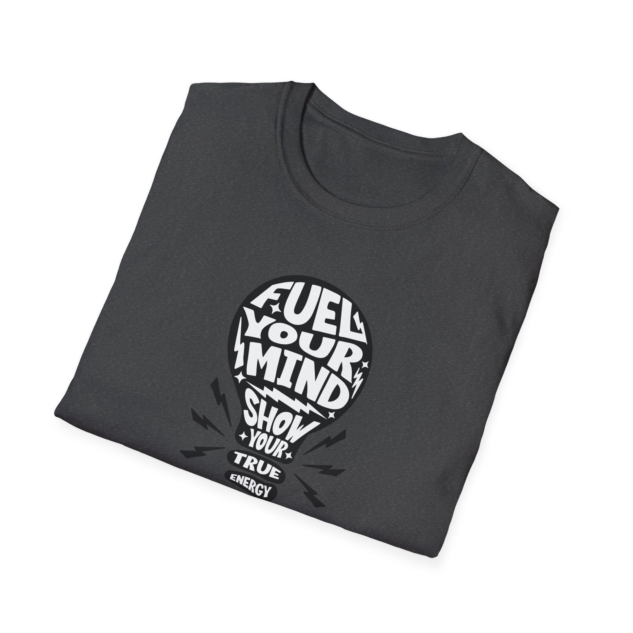 Energy Fuel Unisex T-Shirt - Show Your True Energy Tee