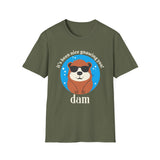 Beaver -it's been nice gnawing you! Dam T-Shirt