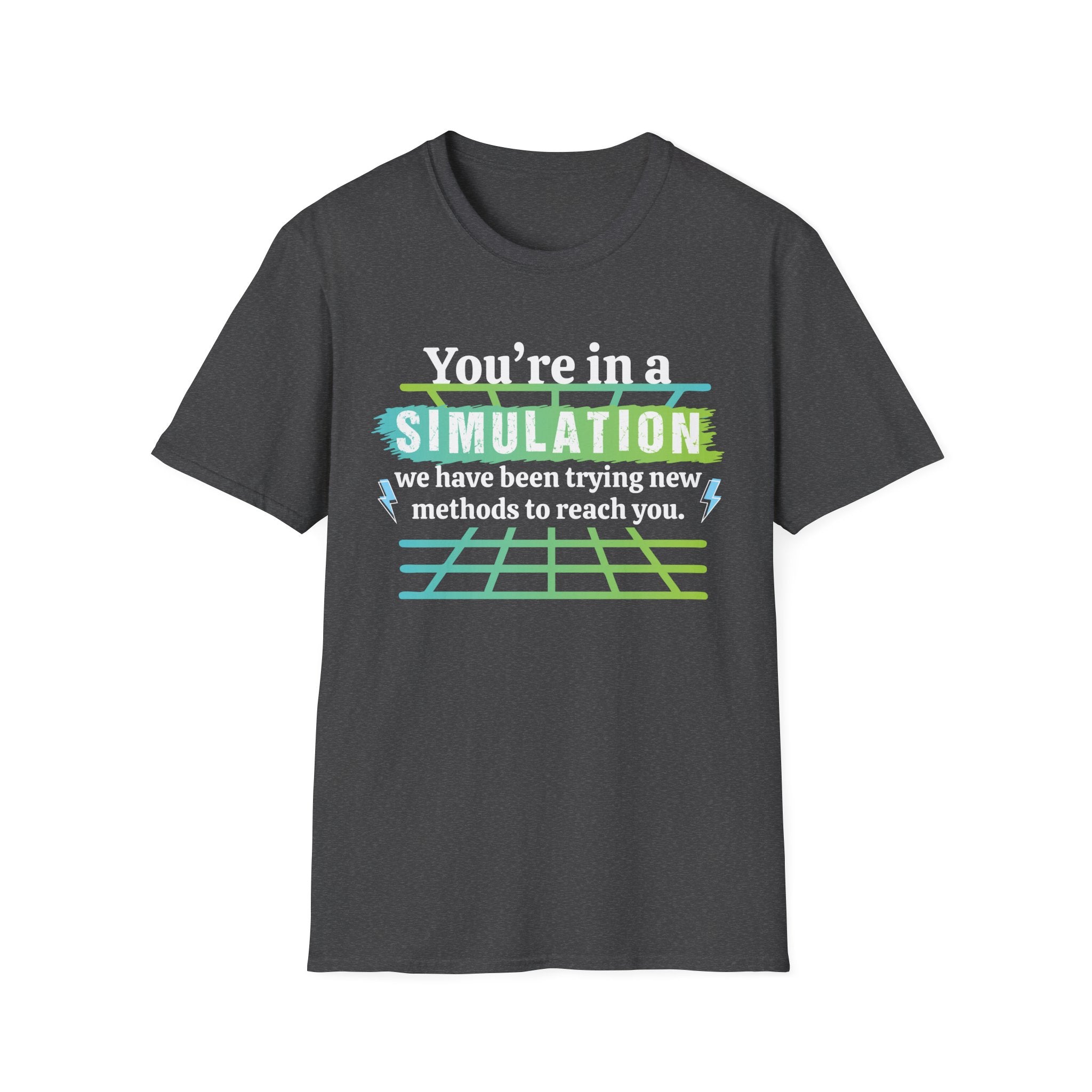 You're in a simulation T-Shirt