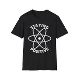 Staying Positive T-Shirt
