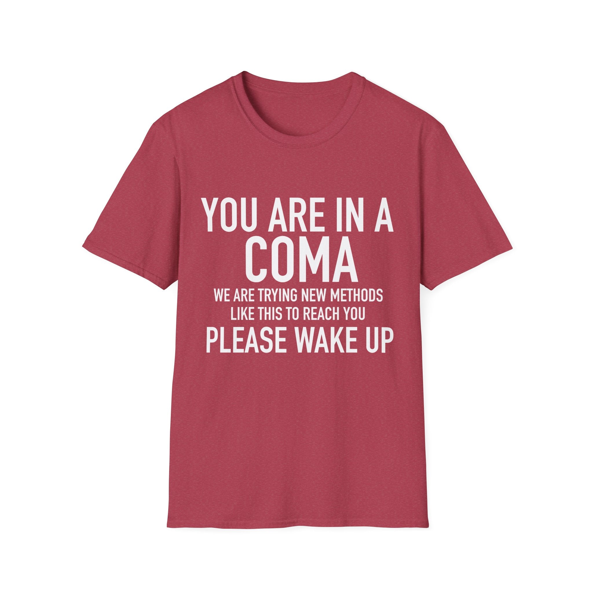 Your in a Coma | Funny T-Shirt