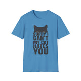 Sorry my cat hates you T-Shirt