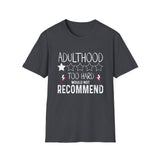 adulthood is too hard would not recommend funny Tshirt