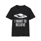 UFO Sighting | I Want To Believe T-Shirt