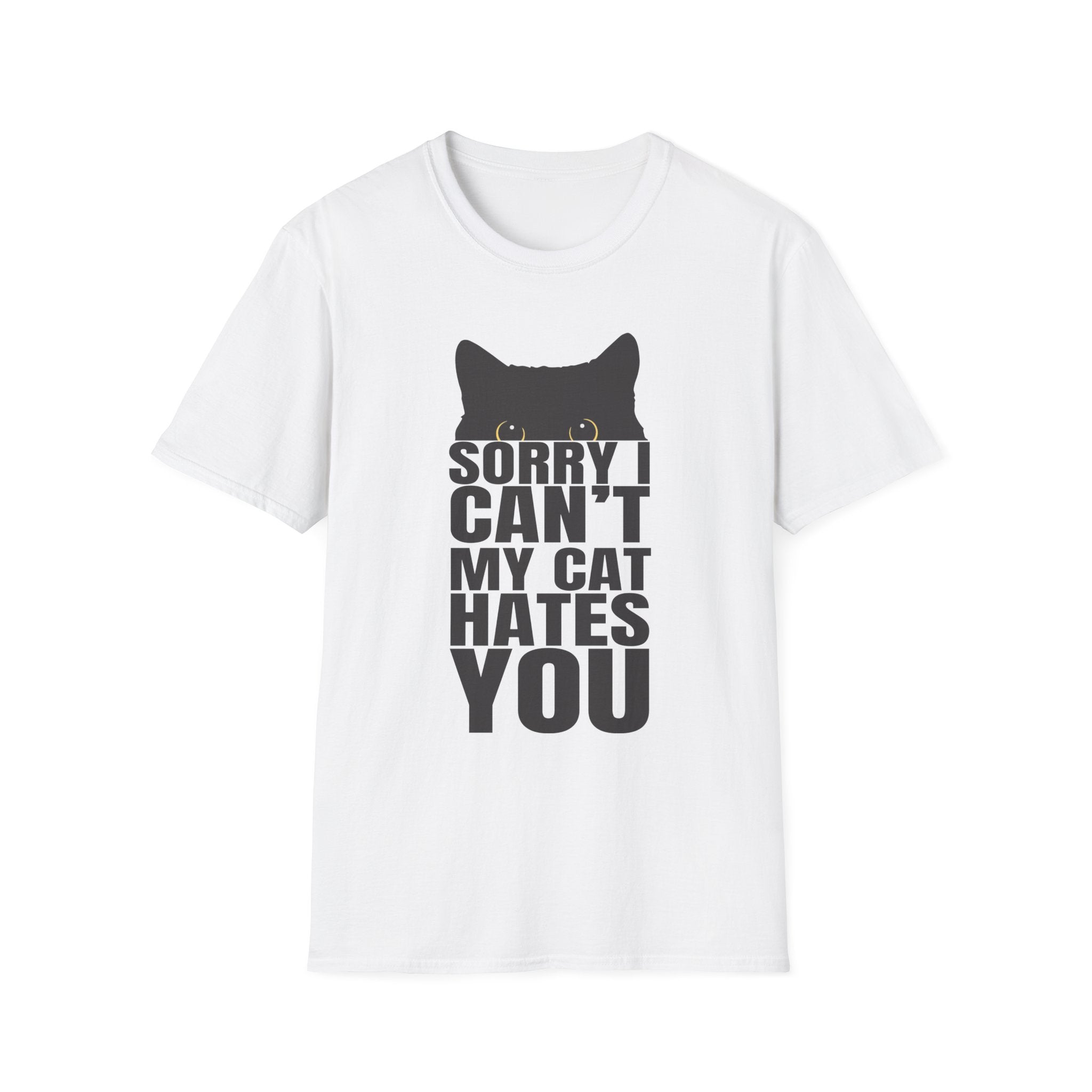 Sorry my cat hates you T-Shirt