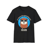 Beaver -it's been nice gnawing you! Dam T-Shirt