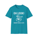 Oh Look - Nobody gives a shit. T-Shirt