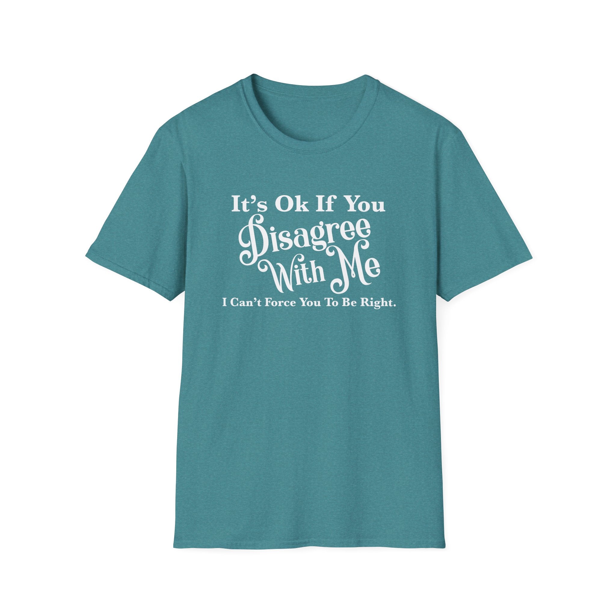 Funny Unisex T-Shirt - Disagree With Me Design