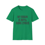 My Brain is 80% Song Lyrics T-Shirt