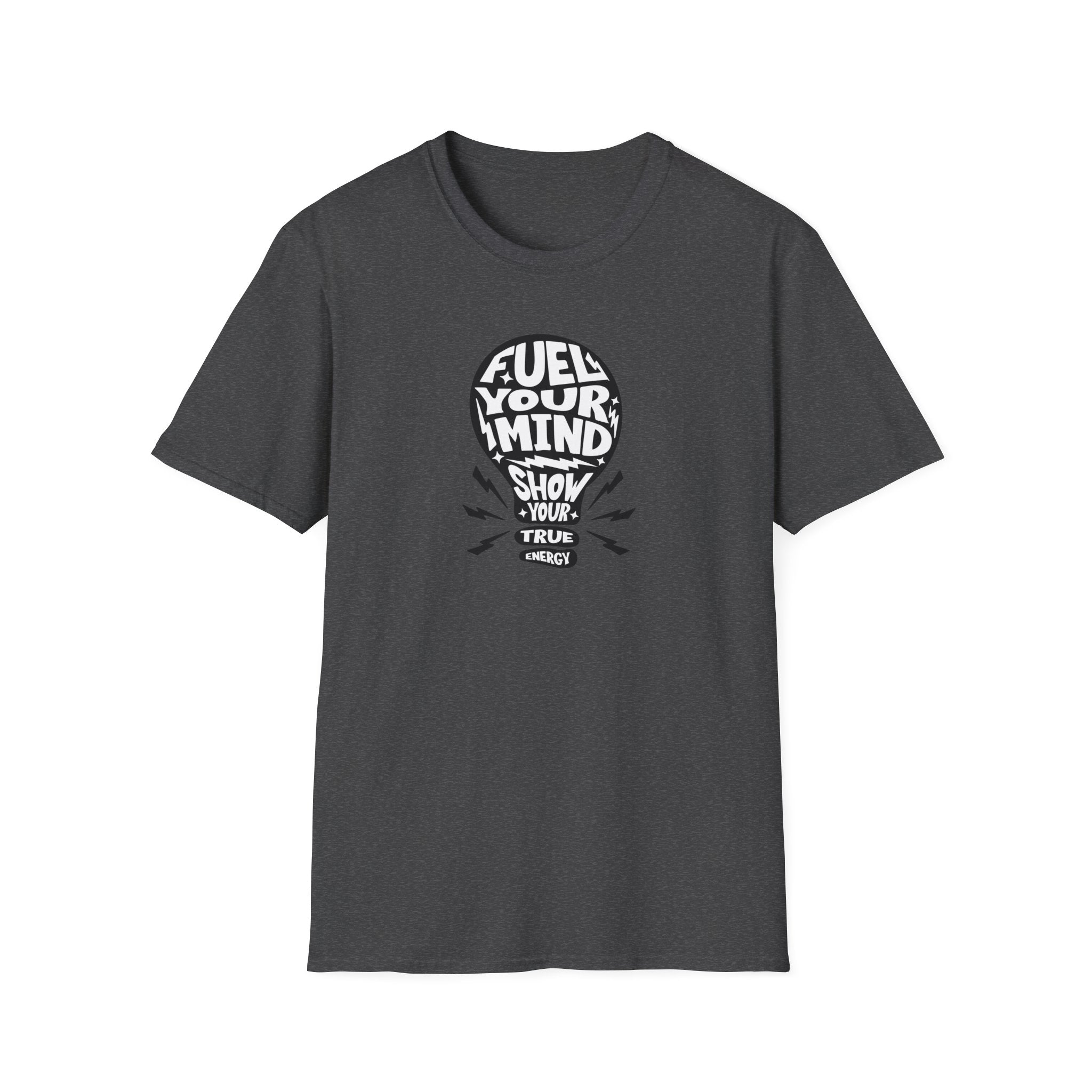 Energy Fuel Unisex T-Shirt - Show Your True Energy Tee