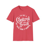 Not a Control Freak T-Shirt