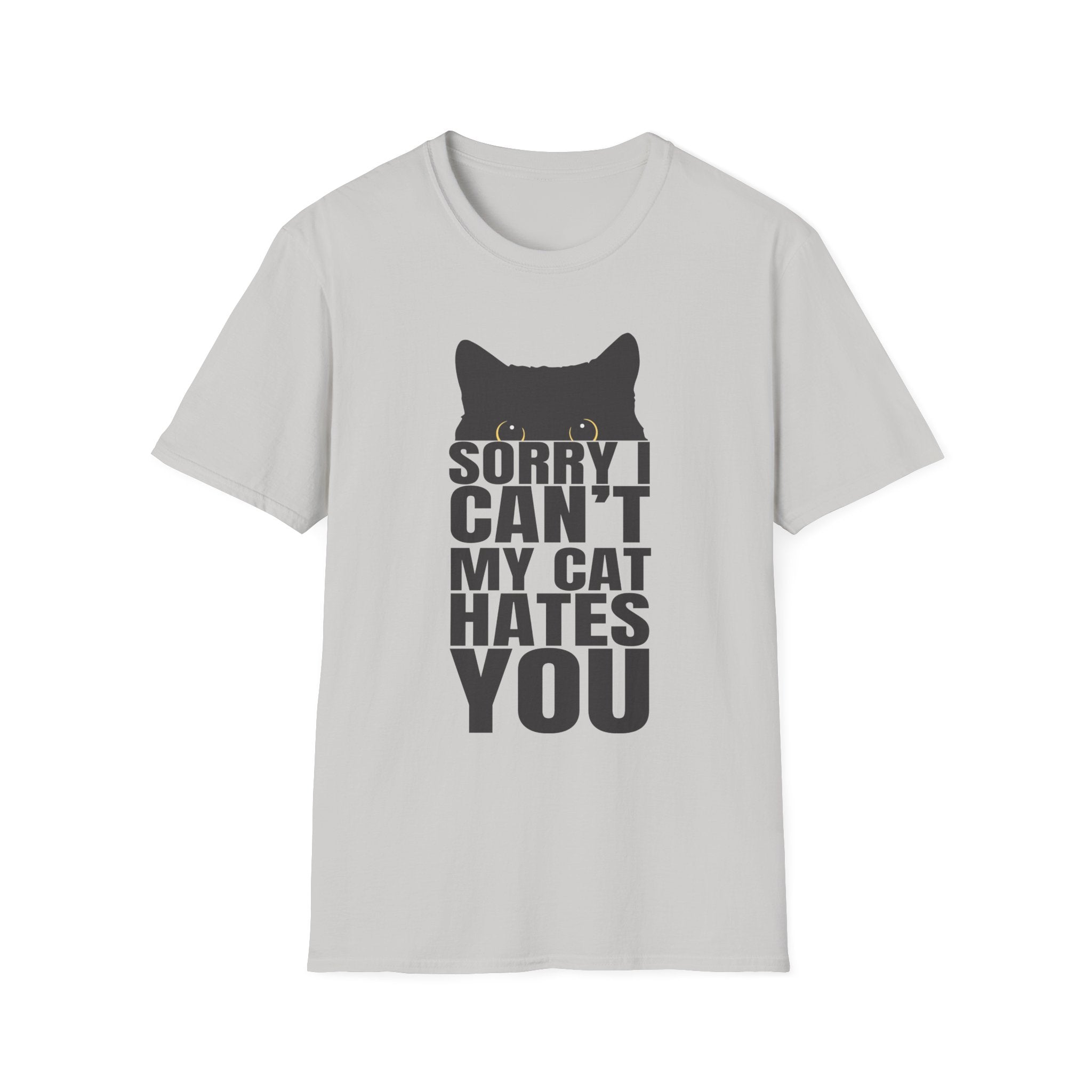 Sorry my cat hates you T-Shirt