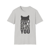 Sorry my cat hates you T-Shirt