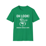 Oh Look - Nobody gives a shit. T-Shirt