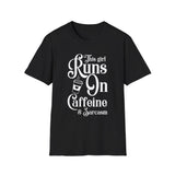 Caffeine & Sarcasm Unisex T-Shirt