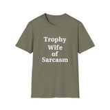 Sarcasm Trophy Wife T-Shirt
