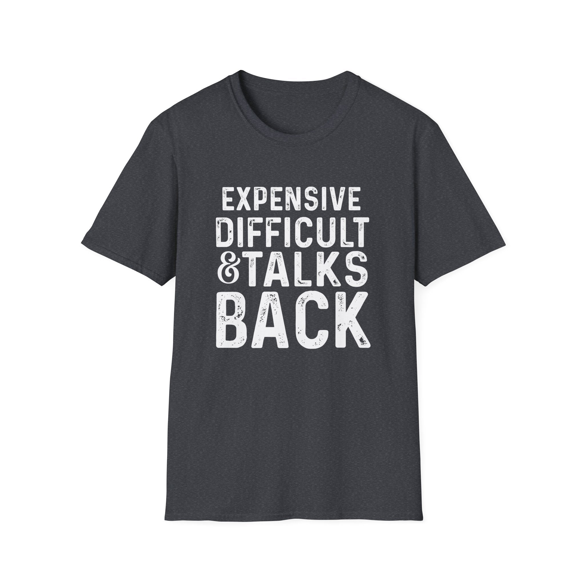Expensive Difficult Unisex T-Shirt