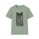 Sorry my cat hates you T-Shirt