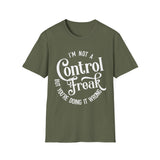 Not a Control Freak T-Shirt
