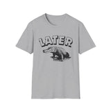 Later Gator T-Shirt