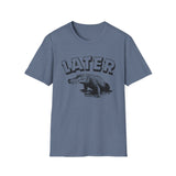 Later Gator T-Shirt