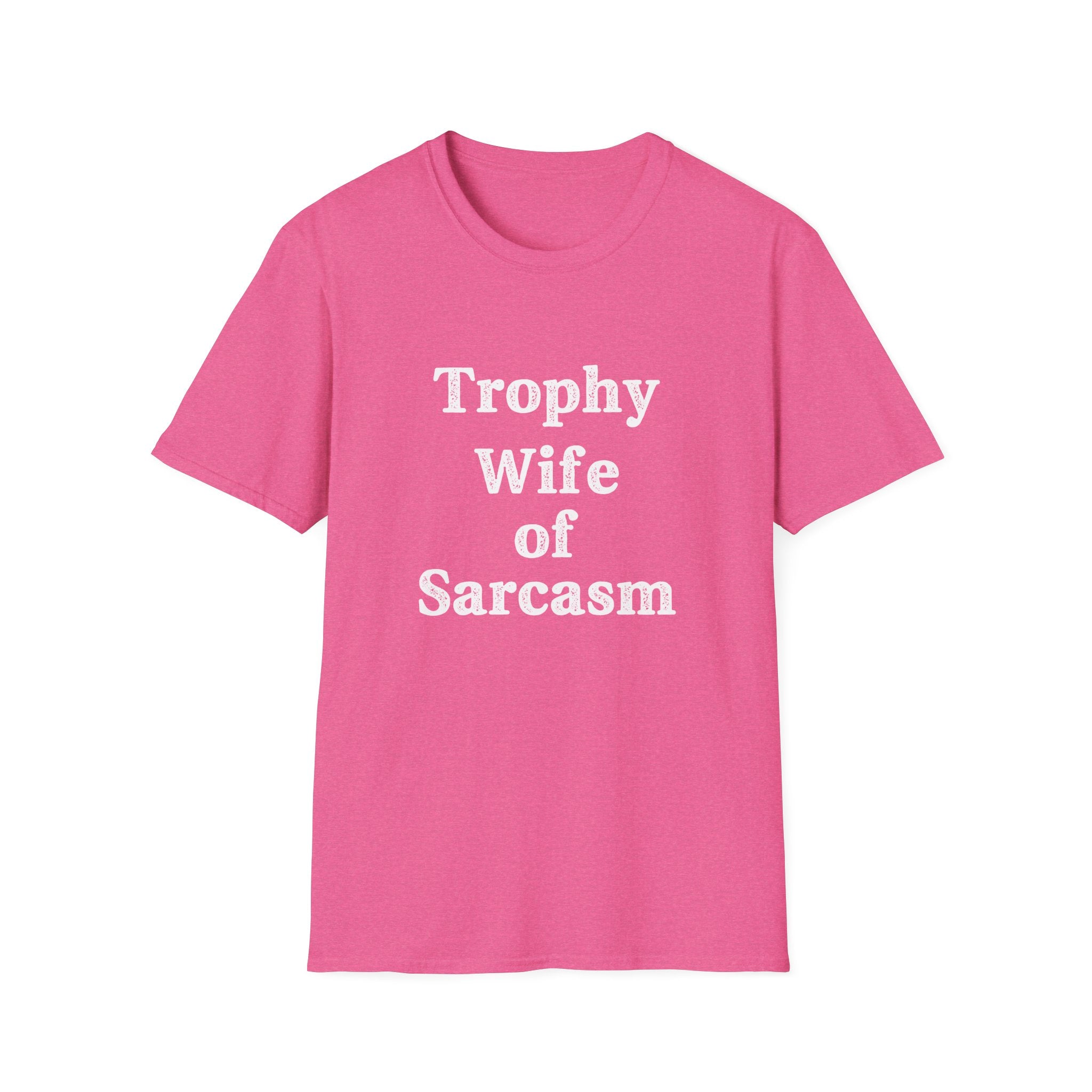 Sarcasm Trophy Wife T-Shirt