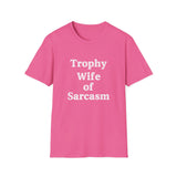 Sarcasm Trophy Wife T-Shirt