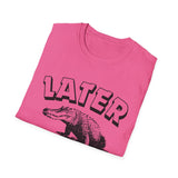 Later Gator T-Shirt