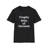 Sarcasm Trophy Wife T-Shirt