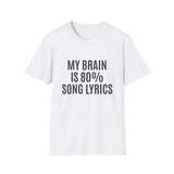 My Brain is 80% Song Lyrics T-Shirt