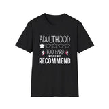 adulthood is too hard would not recommend funny Tshirt