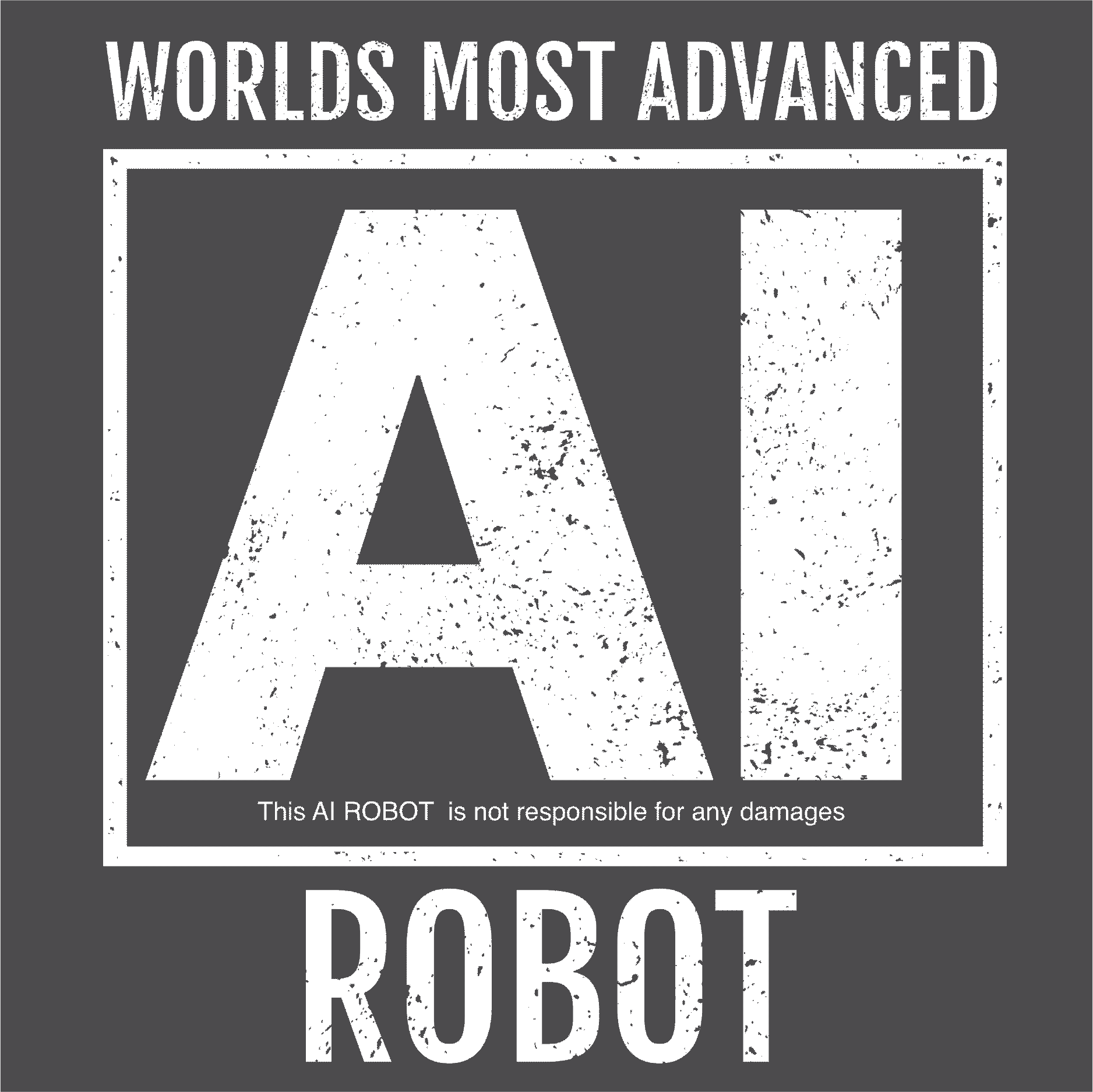 Worlds most advanced AI ROBOT T-Shirt