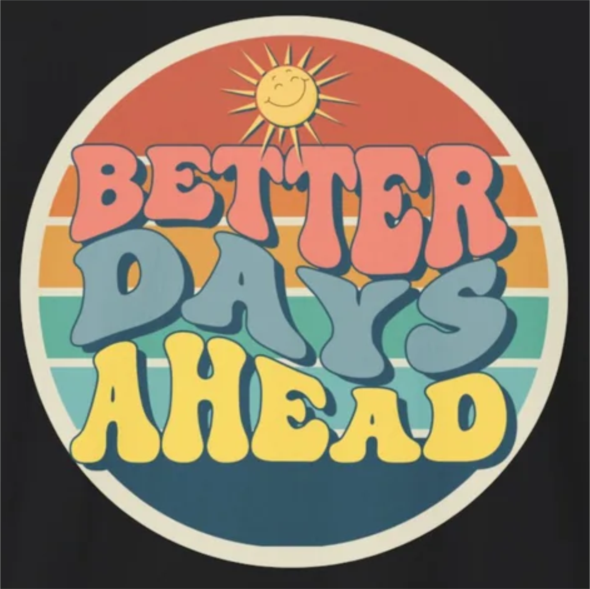 Better Days Ahead T-Shirt