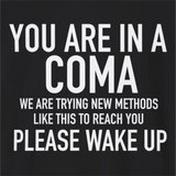 Your in a Coma | Funny T-Shirt