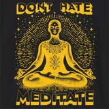 Don't Hate | Meditation Yoga T-Shirt