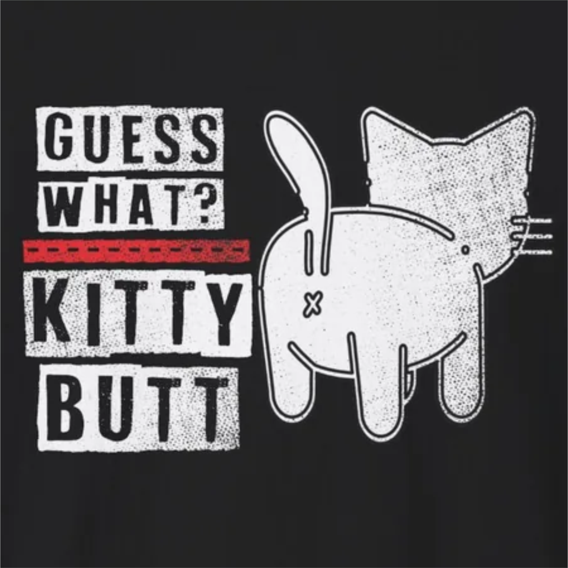 Guess What Kitty Butt Funny T-Shirt