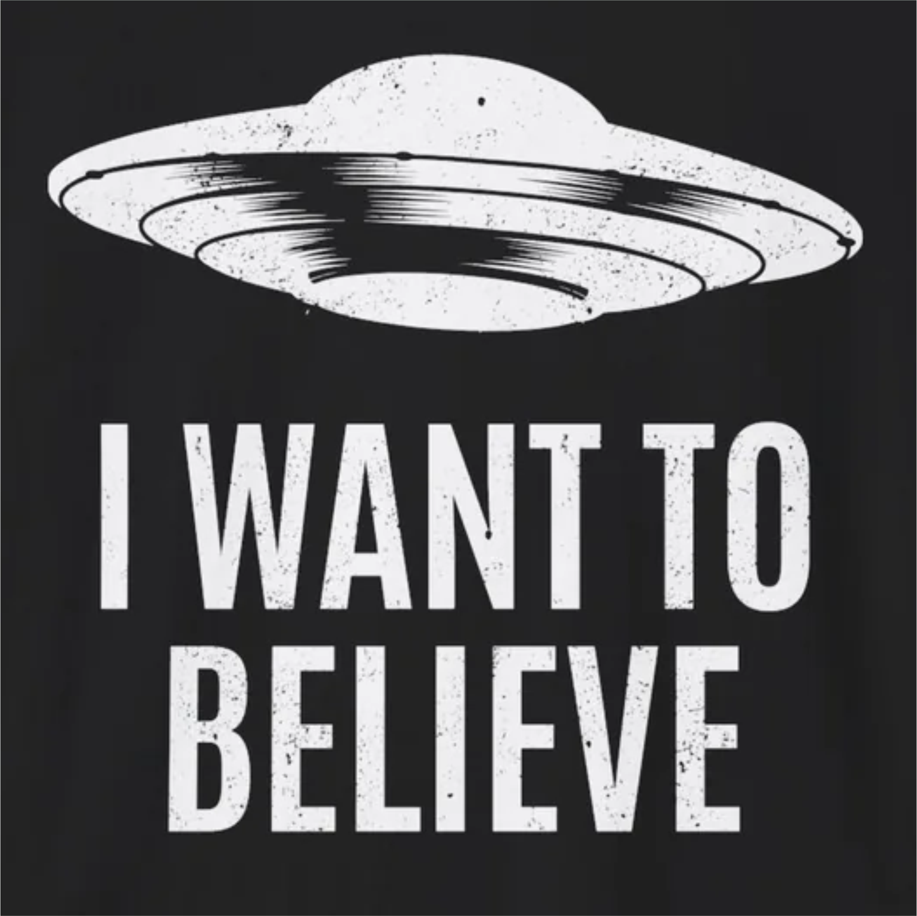 UFO Sighting | I Want To Believe T-Shirt